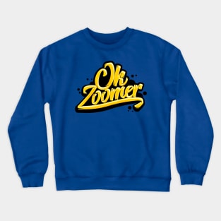 Ok Zoomer Crewneck Sweatshirt